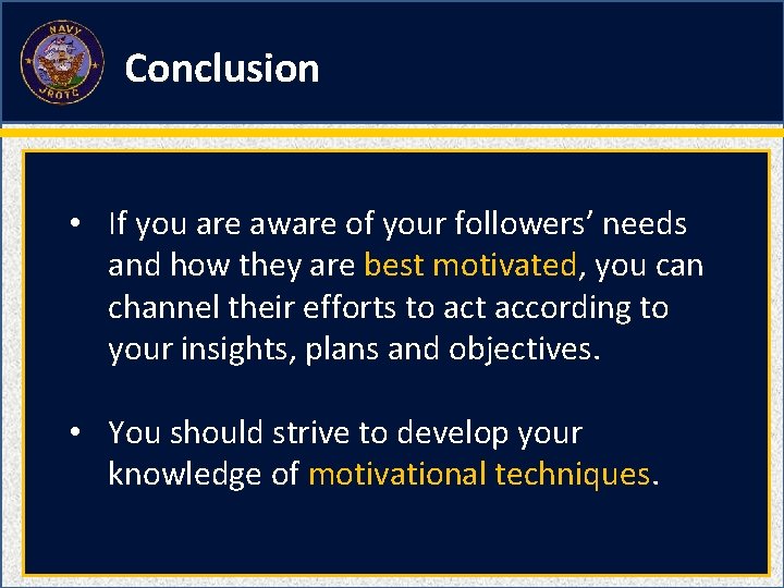 Conclusion • If you are aware of your followers’ needs and how they are