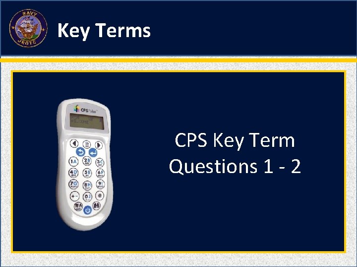 Key Terms CPS Key Term Questions 1 - 2 