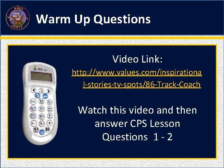 Warm Up Questions Video Link: http: //www. values. com/inspirationa l-stories-tv-spots/86 -Track-Coach Watch this video