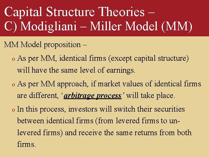 Capital Structure Theories – C) Modigliani – Miller Model (MM) MM Model proposition –