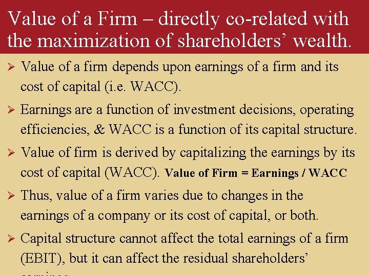 Value of a Firm – directly co-related with the maximization of shareholders’ wealth. Ø