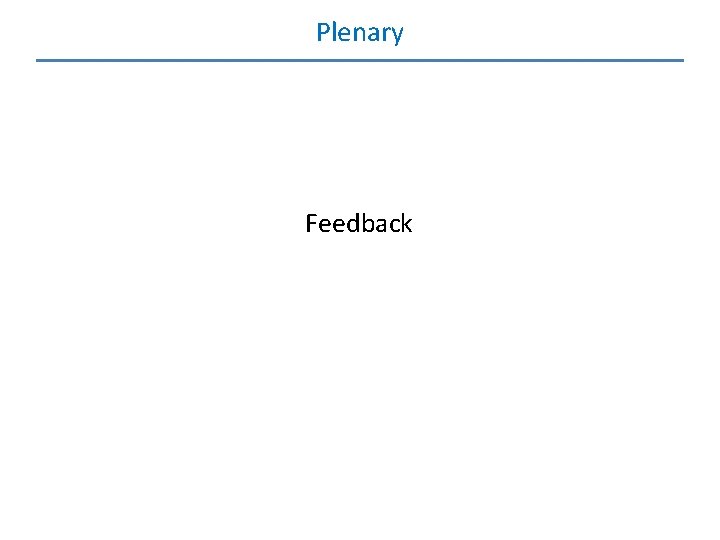 Plenary Feedback 