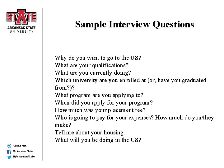 Sample Interview Questions Why do you want to go to the US? What are