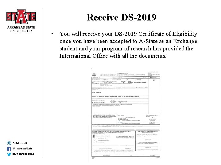 Receive DS-2019 • You will receive your DS-2019 Certificate of Eligibility once you have