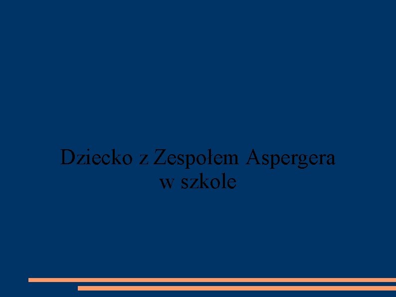 Dziecko z Zespołem Aspergera w szkole 