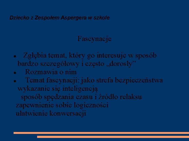 Dziecko z Zespołem Aspergera w szkole Fascynacje Zgłębia temat, który go interesuje w sposób