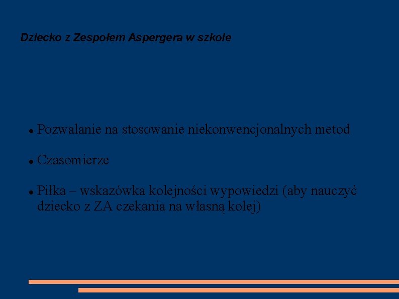 Dziecko z Zespołem Aspergera w szkole Pozwalanie na stosowanie niekonwencjonalnych metod Czasomierze Piłka –