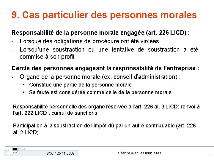 9. Cas particulier des personnes morales Responsabilité de la personne morale engagée (art. 226