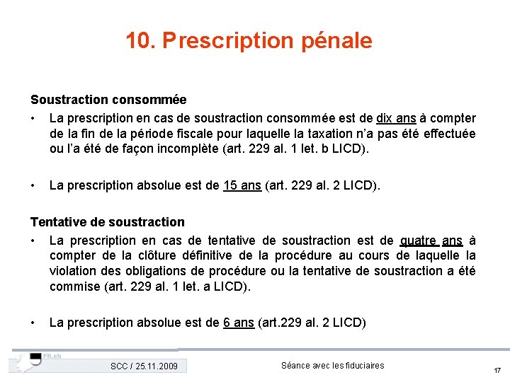 10. Prescription pénale Soustraction consommée • La prescription en cas de soustraction consommée est