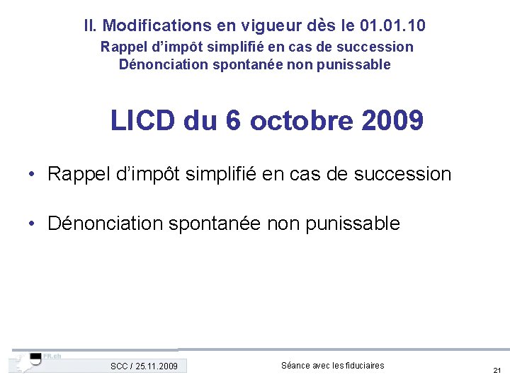 II. Modifications en vigueur dès le 01. 10 Rappel d’impôt simplifié en cas de