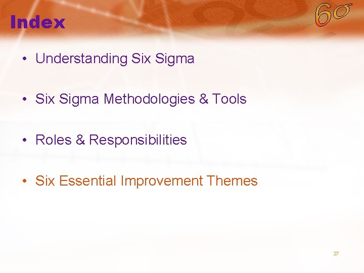 Index • Understanding Six Sigma • Six Sigma Methodologies & Tools • Roles &