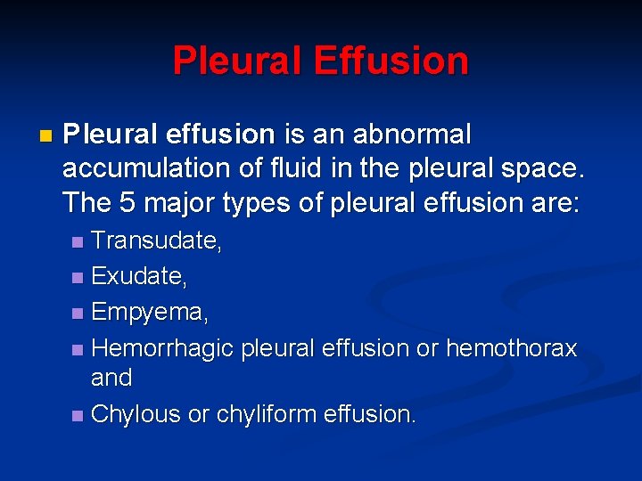 Pleural Effusion n Pleural effusion is an abnormal accumulation of fluid in the pleural