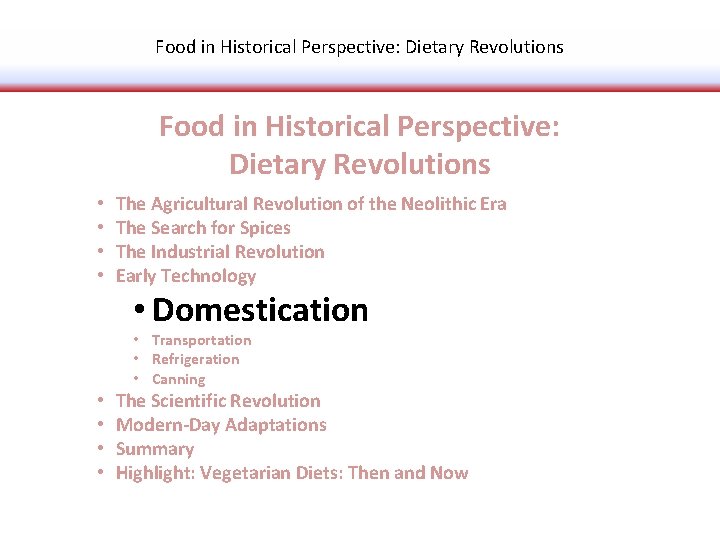 Food in Historical Perspective: Dietary Revolutions • • The Agricultural Revolution of the Neolithic