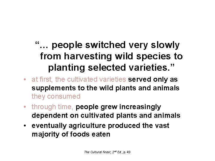 “… people switched very slowly from harvesting wild species to planting selected varieties. ”