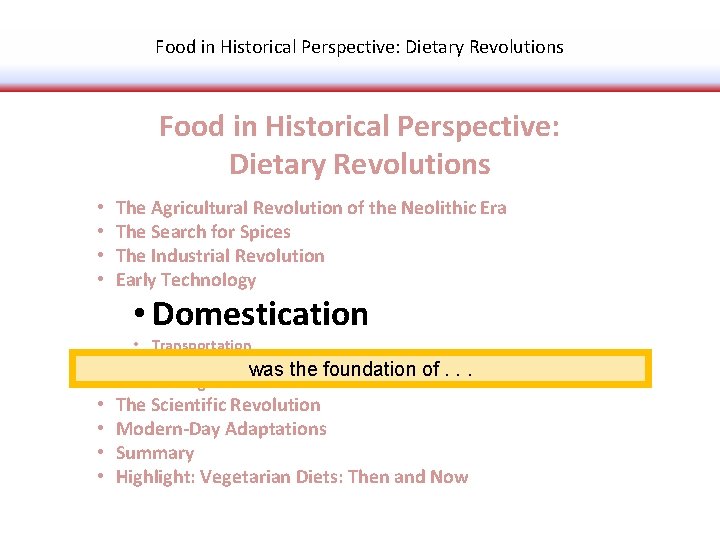 Food in Historical Perspective: Dietary Revolutions • • The Agricultural Revolution of the Neolithic