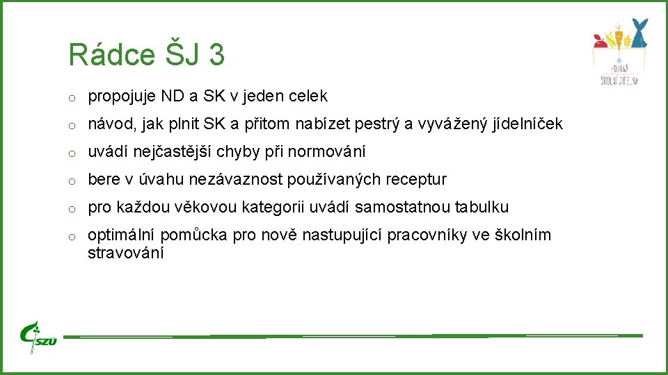 Rádce ŠJ 3 o propojuje ND a SK v jeden celek o návod, jak Rádce ŠJ 3 o propojuje ND a SK v jeden celek o návod, jak