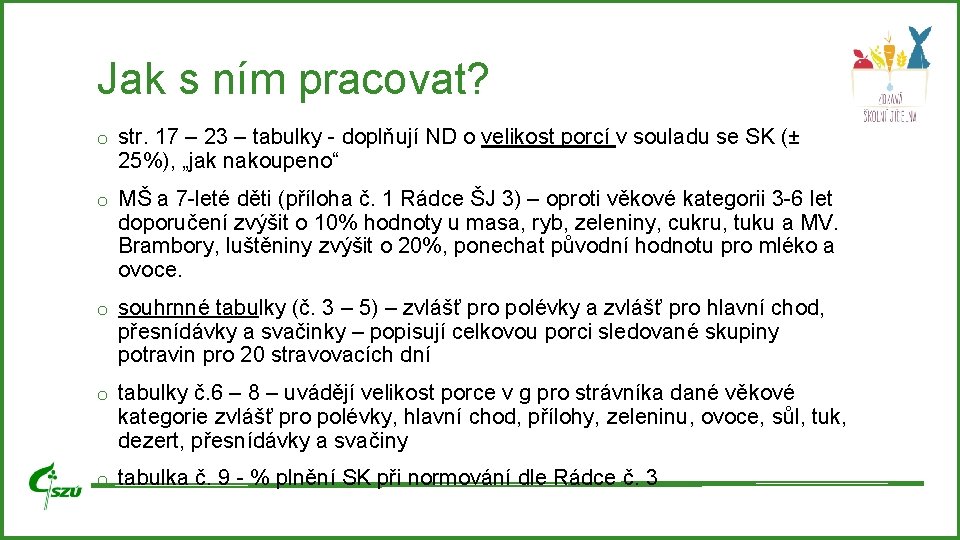 Jak s ním pracovat? o str. 17 – 23 – tabulky - doplňují ND Jak s ním pracovat? o str. 17 – 23 – tabulky - doplňují ND