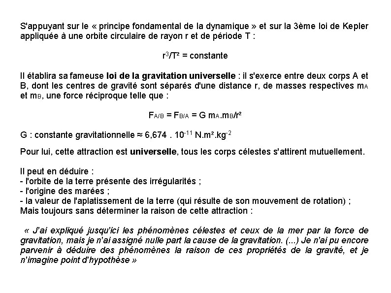 S'appuyant sur le « principe fondamental de la dynamique » et sur la 3ème