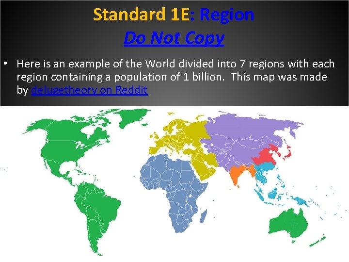 Standard 1 E: Region Do Not Copy • Here is an example of the