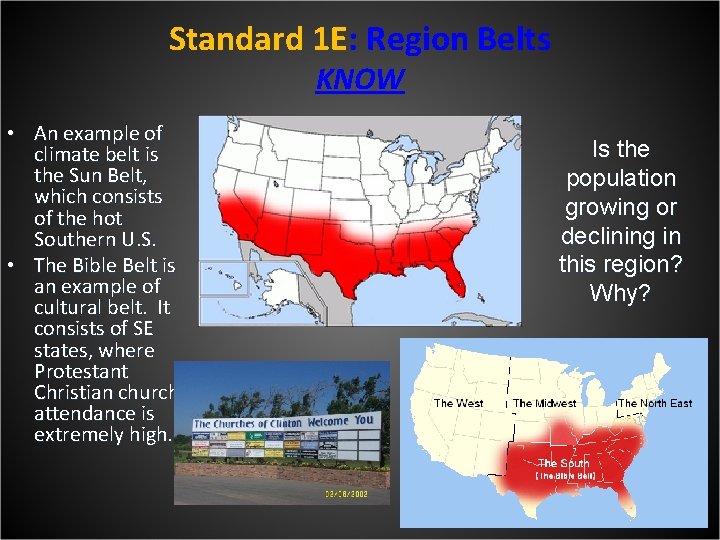 Standard 1 E: Region Belts KNOW • An example of climate belt is the