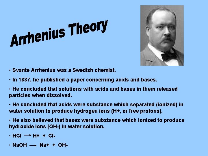  • Svante Arrhenius was a Swedish chemist. • In 1887, he published a