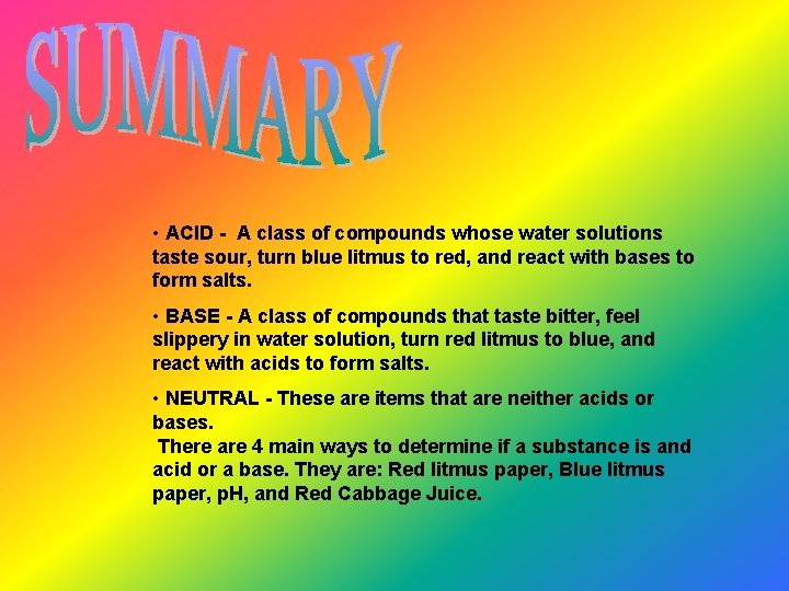  • ACID - A class of compounds whose water solutions taste sour, turn