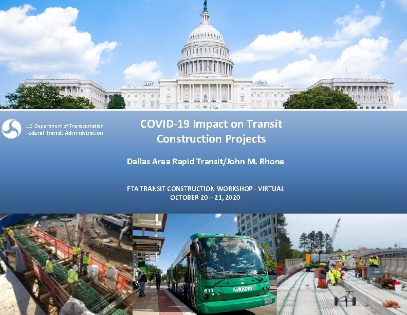 U. S Department of Transportation Federal Transit Administration COVID-19 Impact on Transit Construction Projects