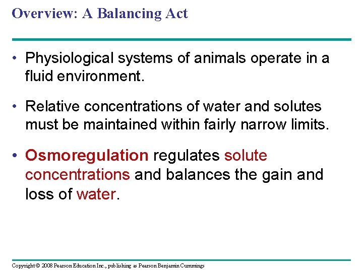 Overview: A Balancing Act • Physiological systems of animals operate in a fluid environment.