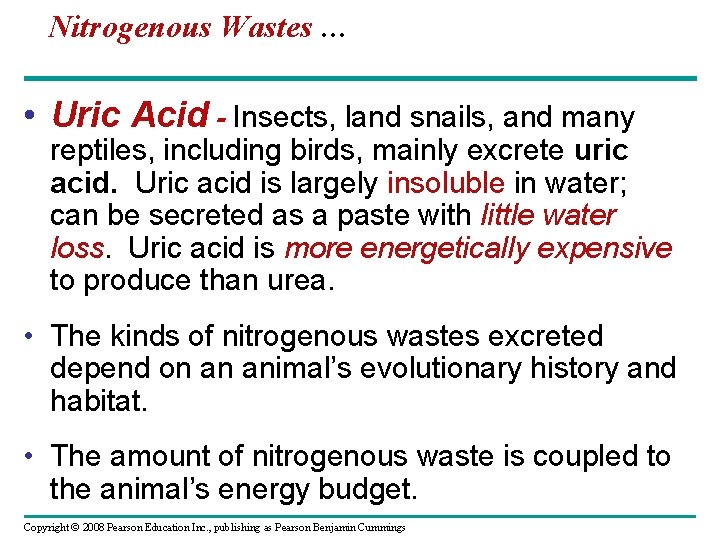 Nitrogenous Wastes … • Uric Acid - Insects, land snails, and many reptiles, including