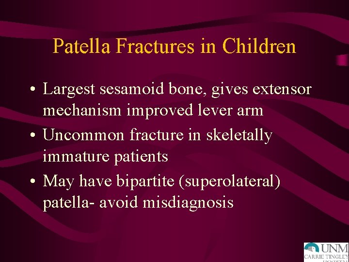 Patella Fractures in Children • Largest sesamoid bone, gives extensor mechanism improved lever arm