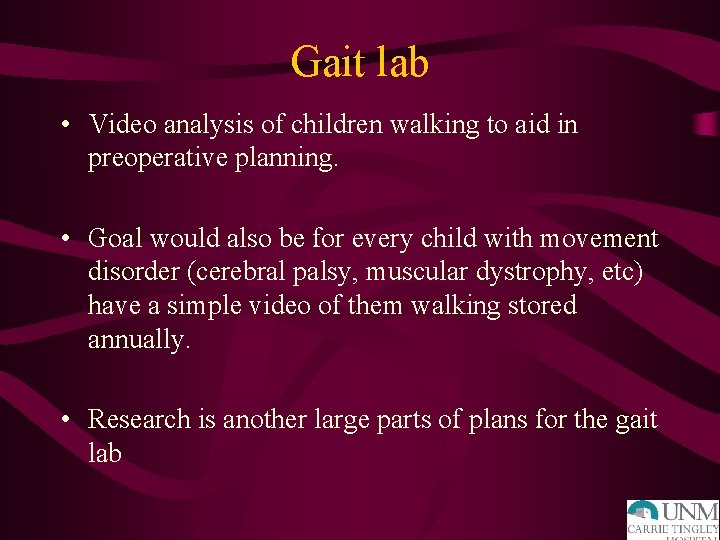 Gait lab • Video analysis of children walking to aid in preoperative planning. •