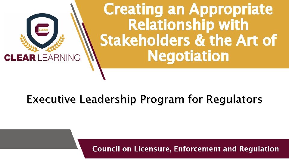Creating an Appropriate Relationship with Stakeholders & the Art of Negotiation Executive Leadership Program
