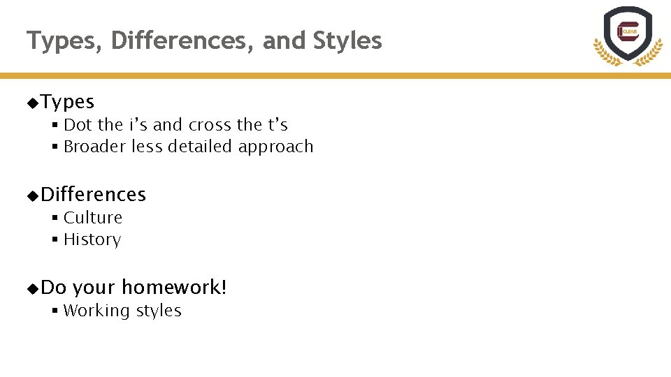 Types, Differences, and Styles Types § Dot the i’s and cross the t’s §