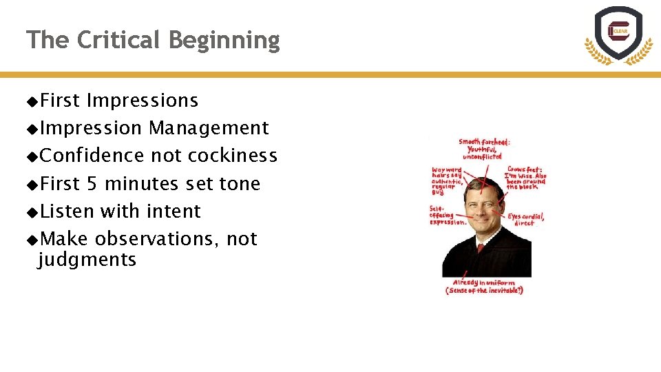 The Critical Beginning First Impressions Impression Management Confidence not cockiness First 5 minutes set
