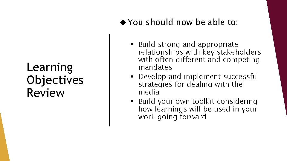  You Learning Objectives Review should now be able to: § Build strong and