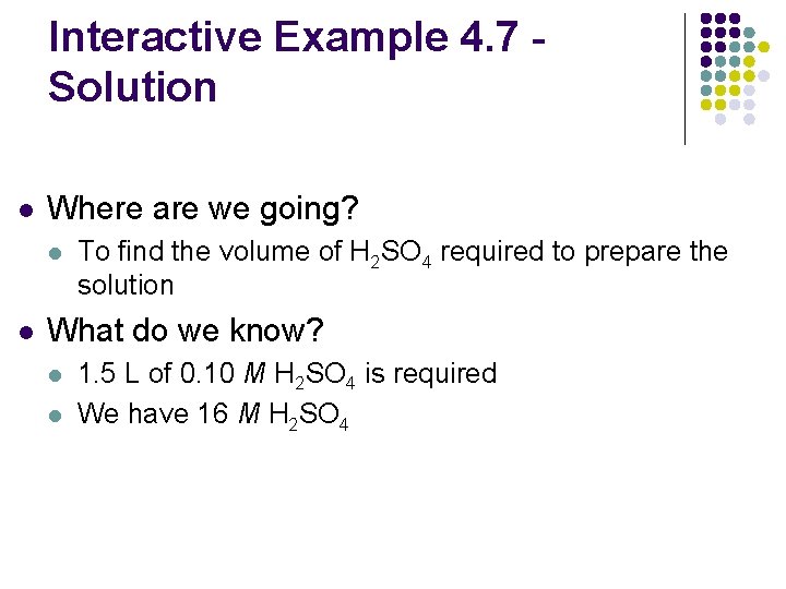 Interactive Example 4. 7 Solution l Where are we going? l l To find