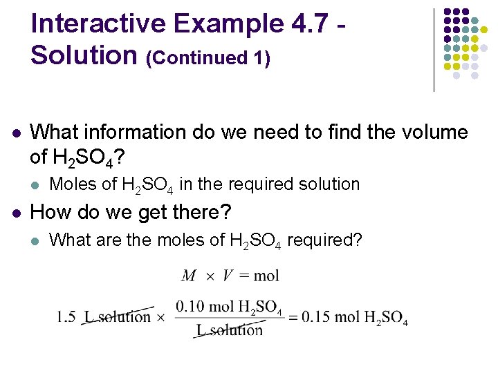 Interactive Example 4. 7 Solution (Continued 1) l What information do we need to