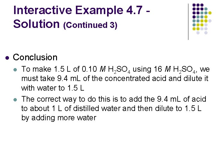 Interactive Example 4. 7 Solution (Continued 3) l Conclusion l l To make 1.