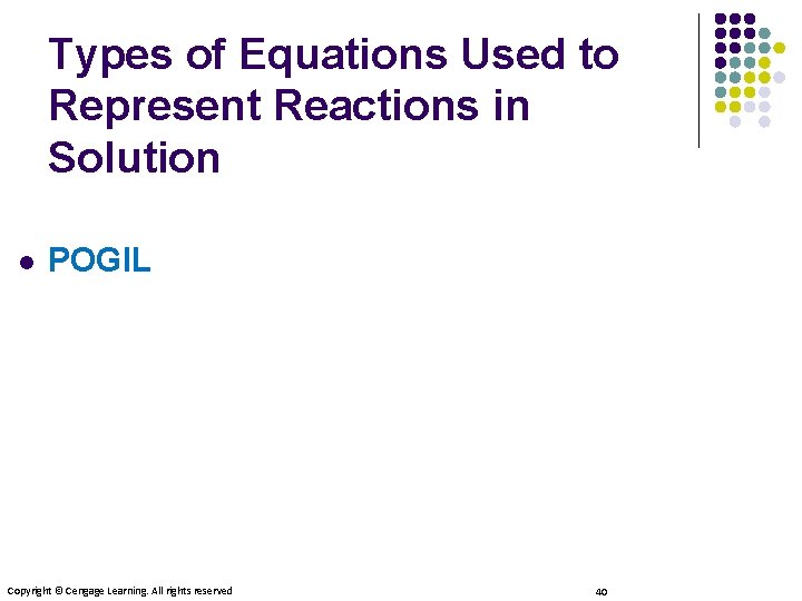Types of Equations Used to Represent Reactions in Solution l POGIL Copyright © Cengage