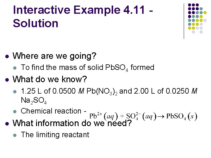 Interactive Example 4. 11 Solution l Where are we going? l l What do