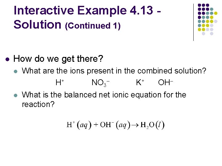 Interactive Example 4. 13 Solution (Continued 1) l How do we get there? l