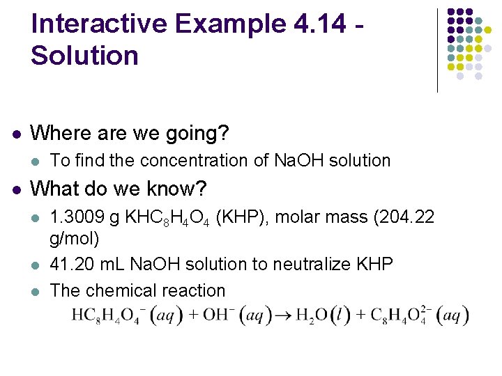 Interactive Example 4. 14 Solution l Where are we going? l l To find