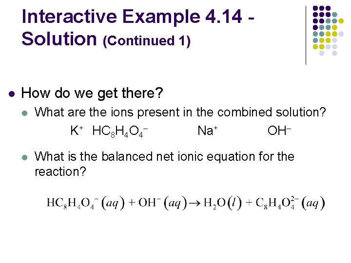 Interactive Example 4. 14 Solution (Continued 1) l How do we get there? l