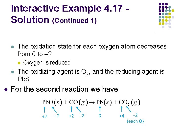 Interactive Example 4. 17 Solution (Continued 1) l The oxidation state for each oxygen
