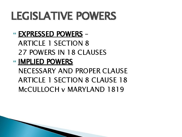 LEGISLATIVE POWERS EXPRESSED POWERS – ARTICLE 1 SECTION 8 27 POWERS IN 18 CLAUSES