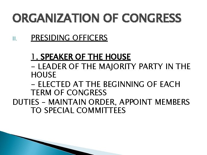ORGANIZATION OF CONGRESS II. PRESIDING OFFICERS 1. SPEAKER OF THE HOUSE - LEADER OF