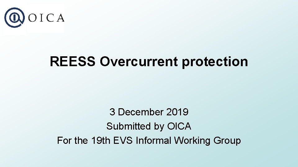 REESS Overcurrent protection 3 December 2019 Submitted by OICA For the 19 th EVS