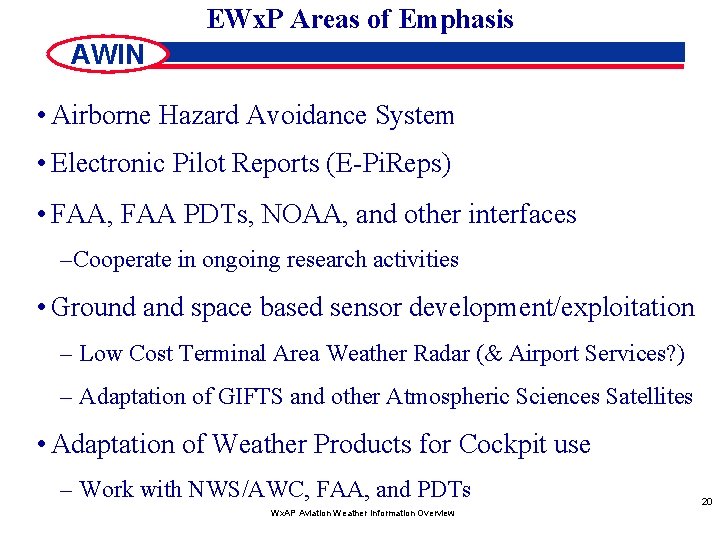 EWx. P Areas of Emphasis AWIN • Airborne Hazard Avoidance System • Electronic Pilot