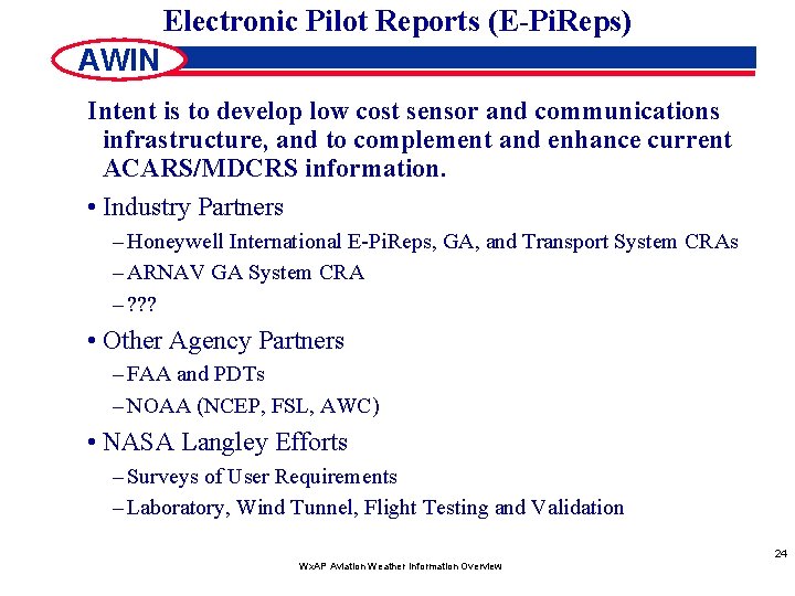 Electronic Pilot Reports (E-Pi. Reps) AWIN Intent is to develop low cost sensor and