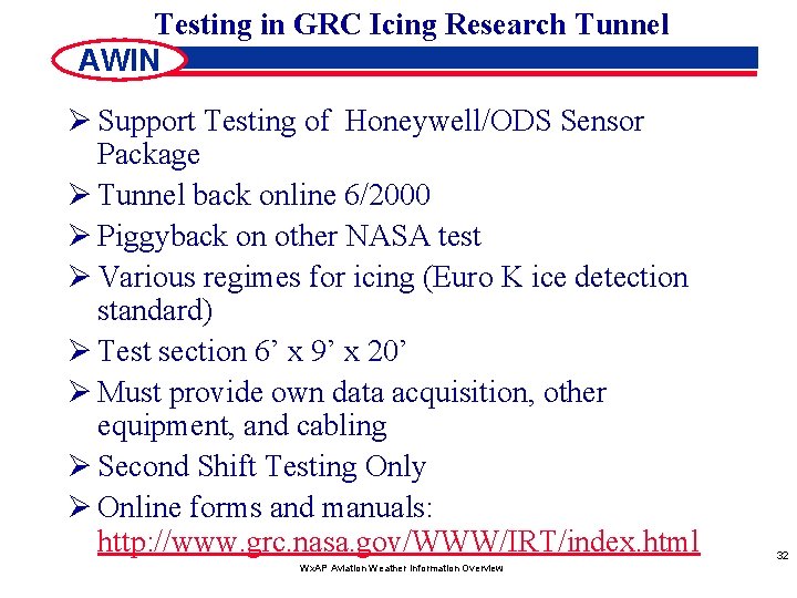 Testing in GRC Icing Research Tunnel AWIN Ø Support Testing of Honeywell/ODS Sensor Package
